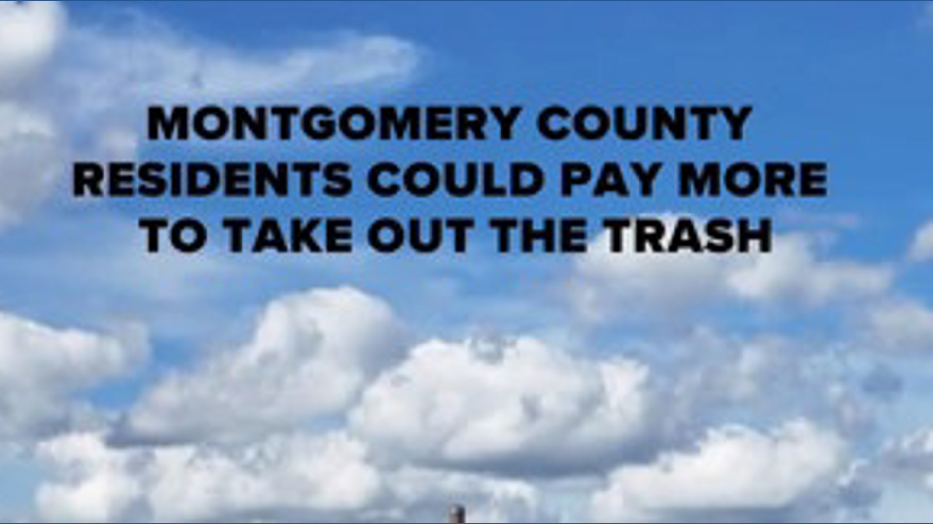 Montgomery County leaders weigh future of trash disposal