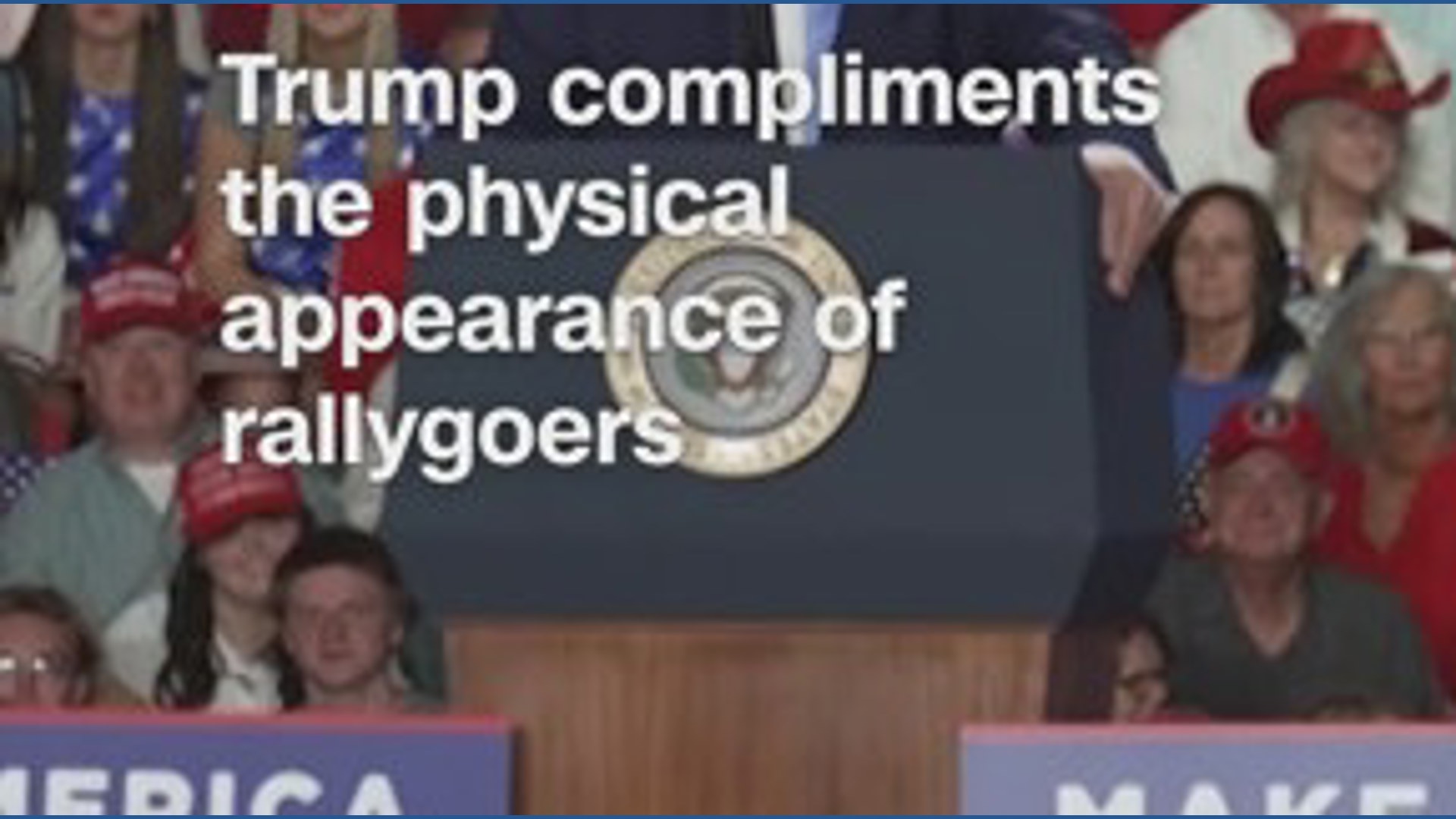 Pres. Trump calls rally goers beautiful