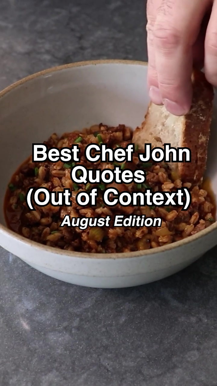 Chef John's best out-of-context quotes & recipes