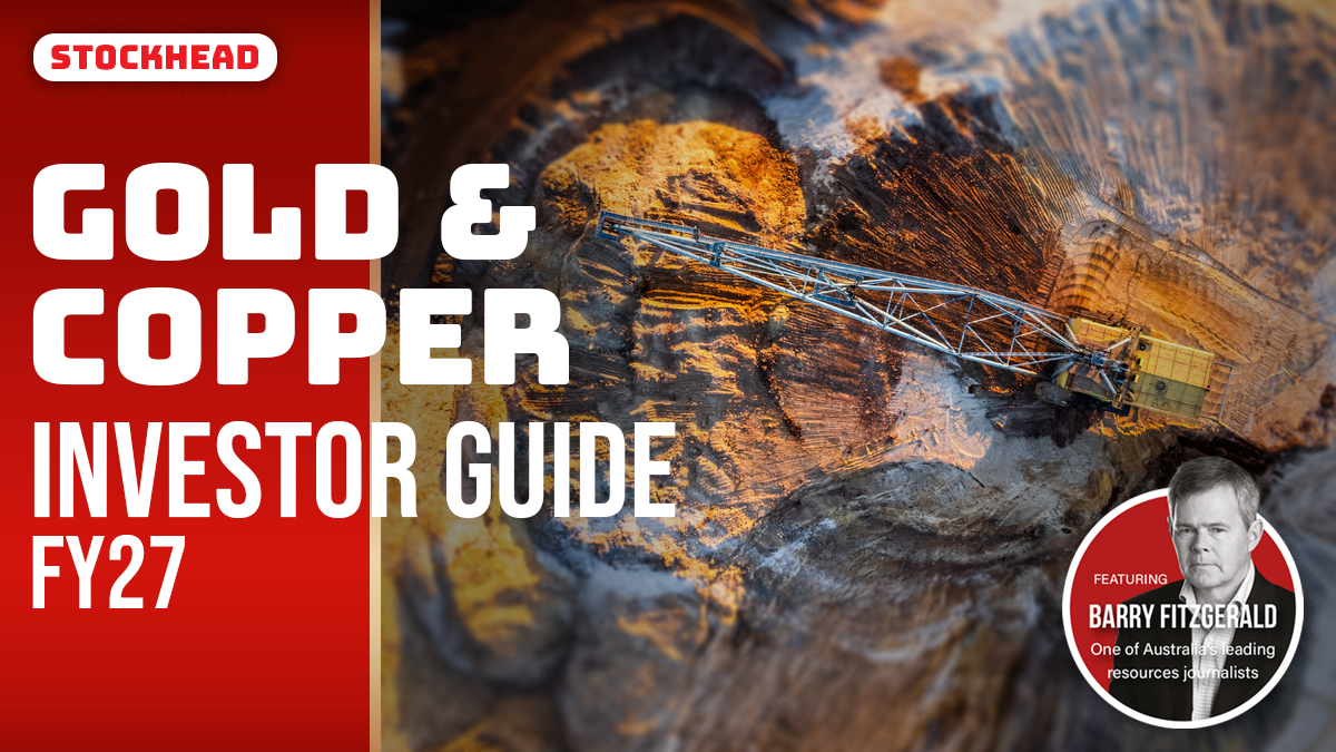 Investor guide: Gold & copper FY2027 featuring Barry FitzGerald