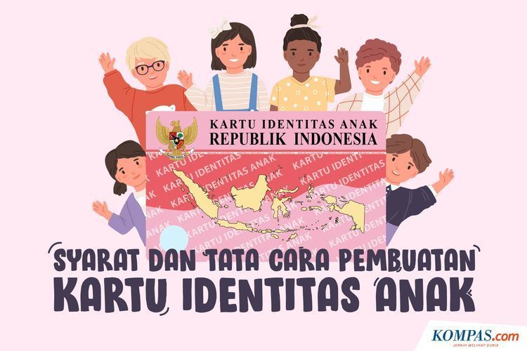 Syaratnya Mudah, Simak Cara Membuat Kartu Identitas Anak KIA