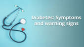The symptoms and warning signs of Diabetes