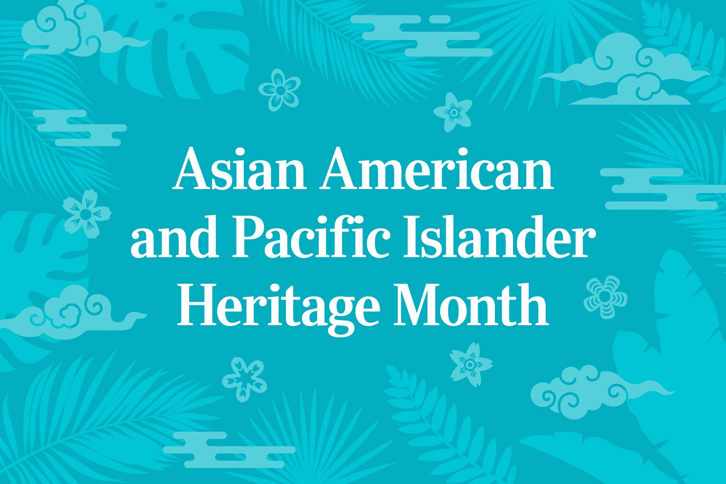 What Is Asian American and Pacific Islander Heritage Month—and How Is