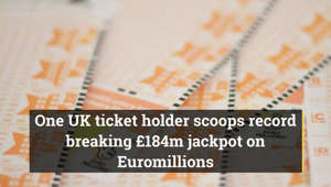 Euromillions ticketholder in UK wins record breaking £184 million