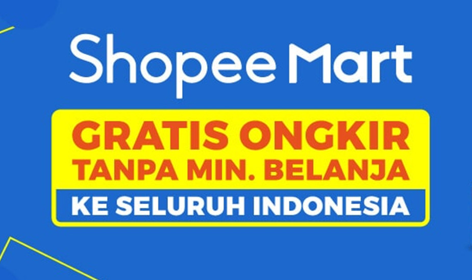 Shopee Mart - Gratis ongkir tanpa min. belanja ke seluruh Indonesia