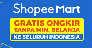 Shopee Mart - Gratis ongkir tanpa min. belanja ke seluruh Indonesia