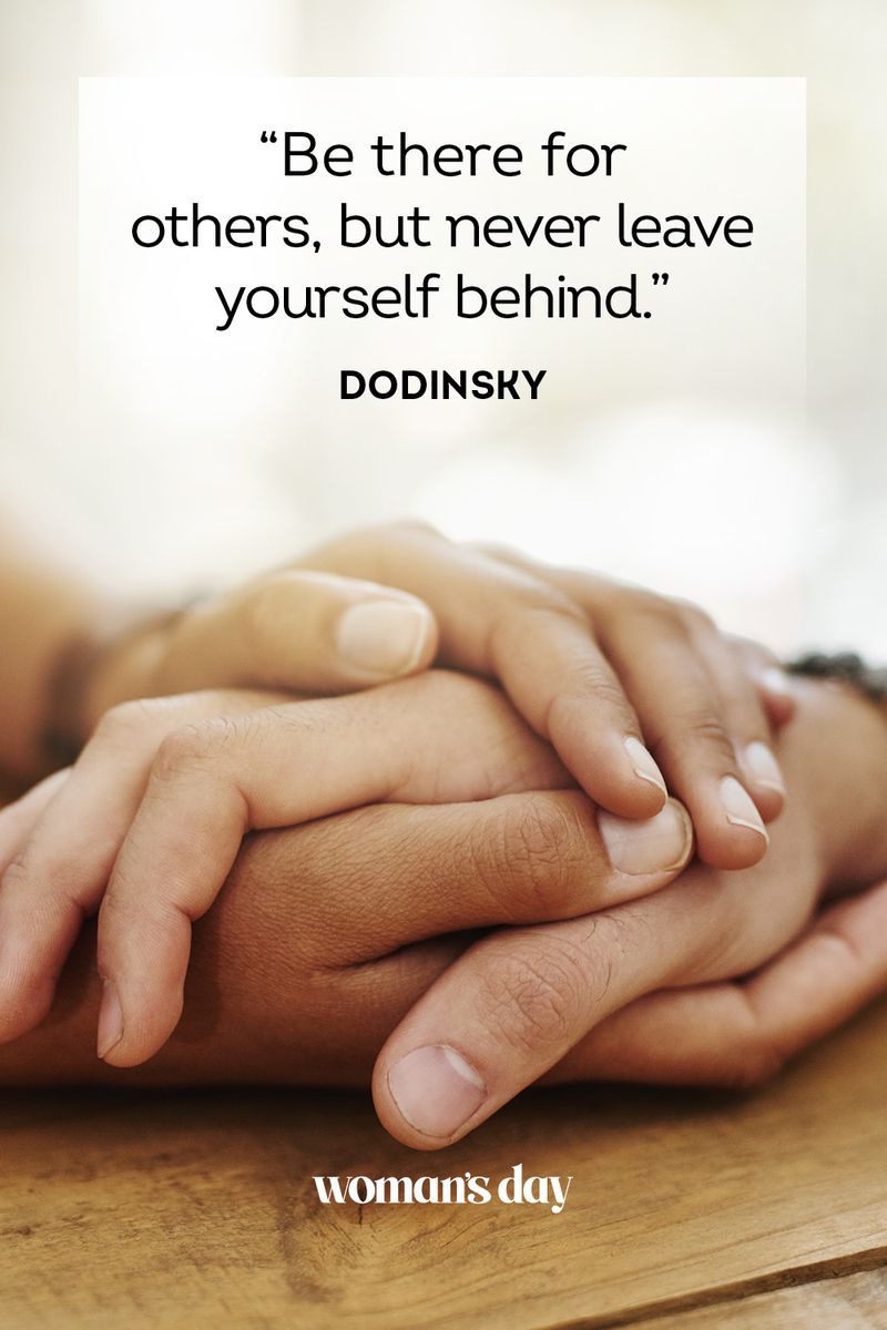 <p>"Be there for others, but never leave yourself behind." — Dodinsky</p>