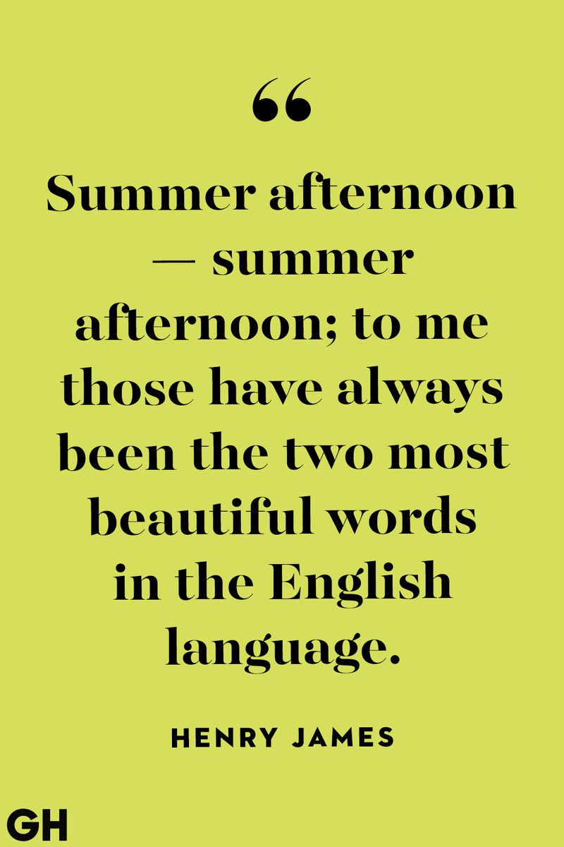 <p>Summer afternoon — summer afternoon; to me those have always been the two most beautiful words in the English language.</p>