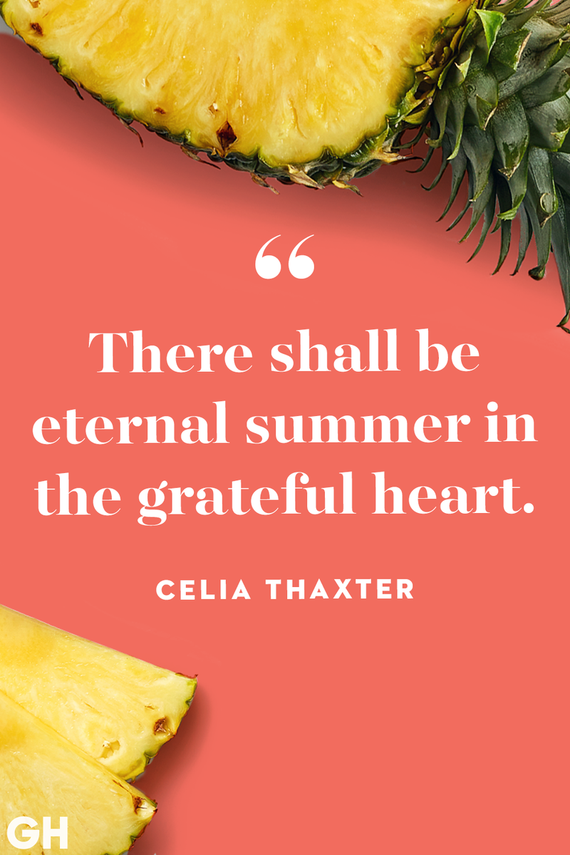 <p>There shall be eternal summer in the grateful heart.</p>