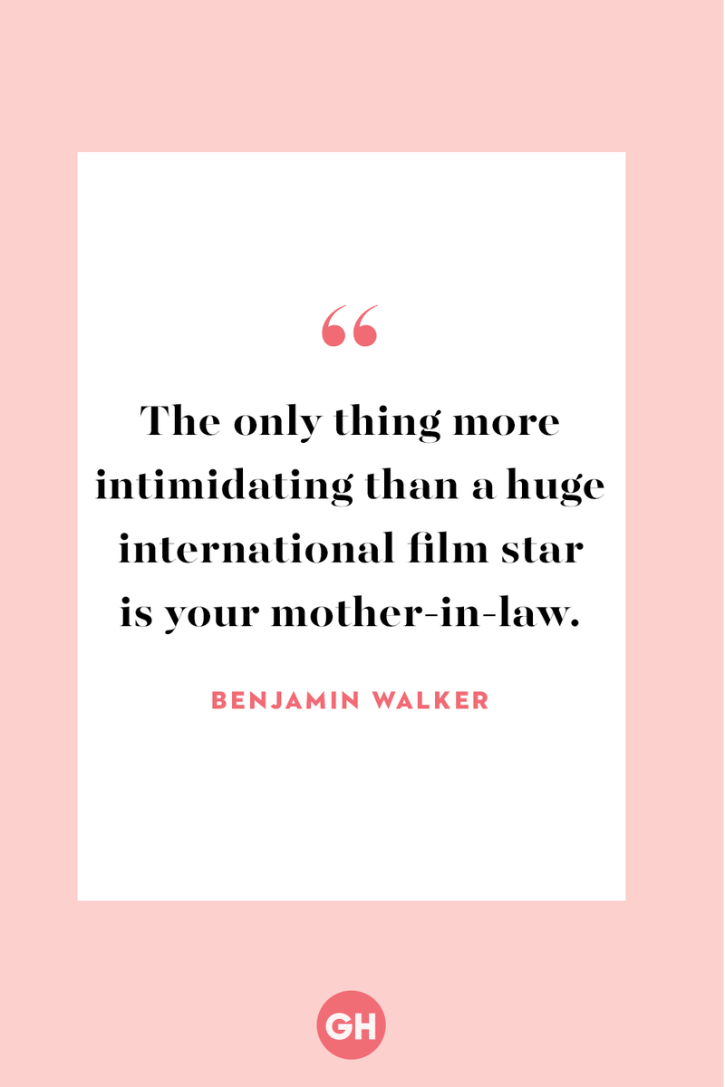 <p>The only thing more intimidating than a huge international film star is your mother-in-law.</p>
