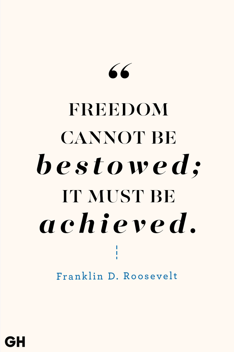<p>Freedom cannot be bestowed; it must be achieved.</p>
