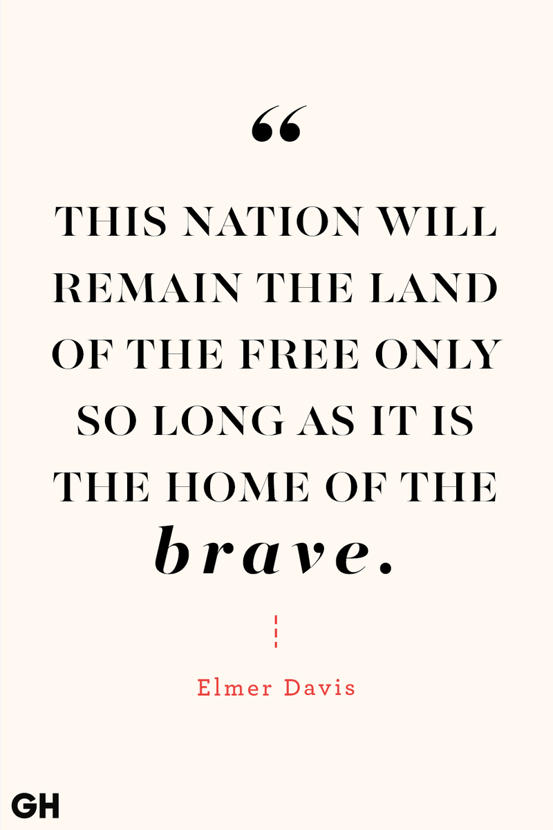<p>This nation will remain the land of the free only so long as it is the home of the brave.</p>