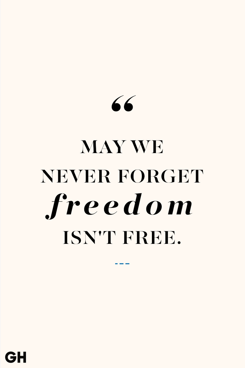 <p>May we never forget freedom isn't free.</p>