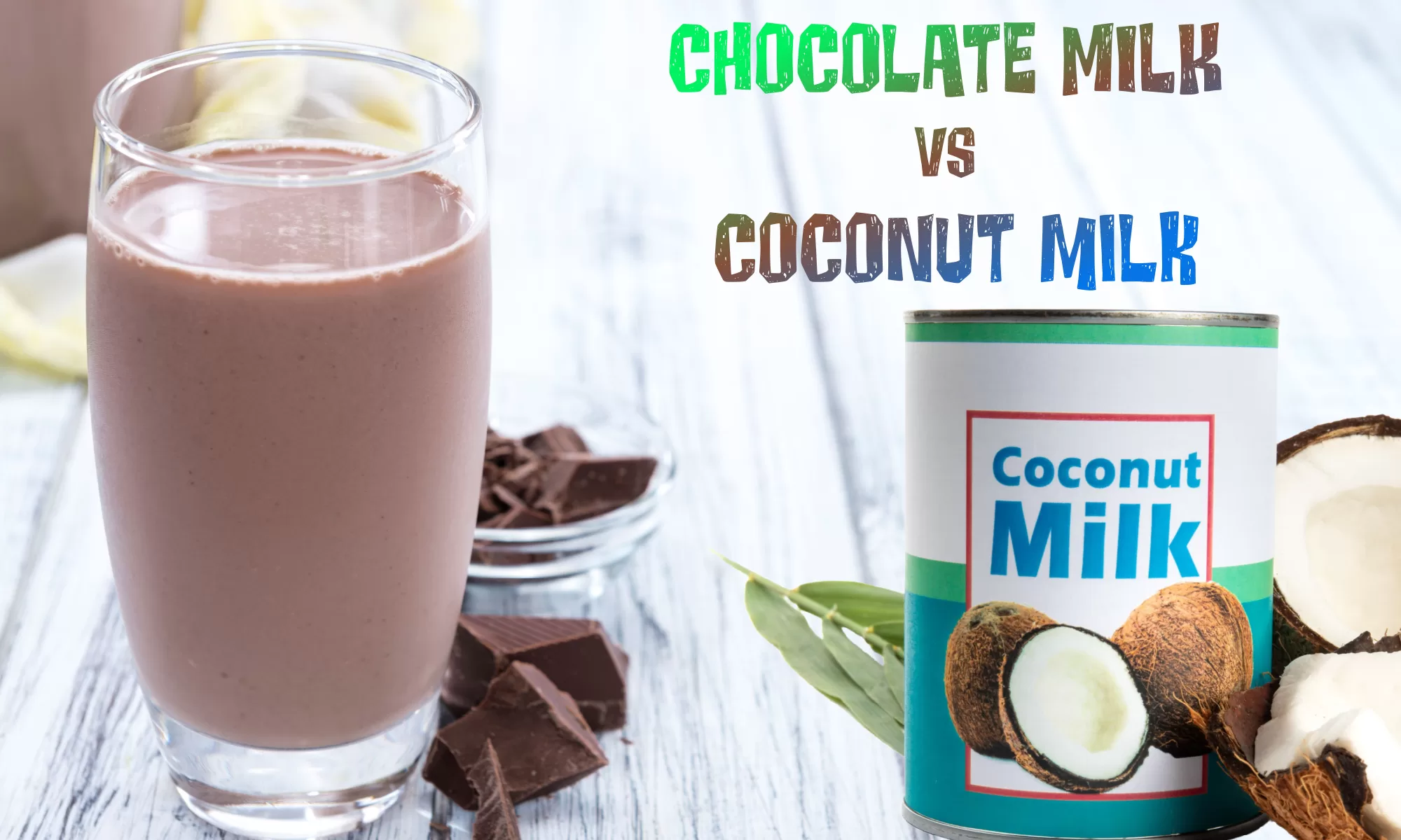 Chocolate Milk Vs Coconut Milk: The Ultimate Verdict