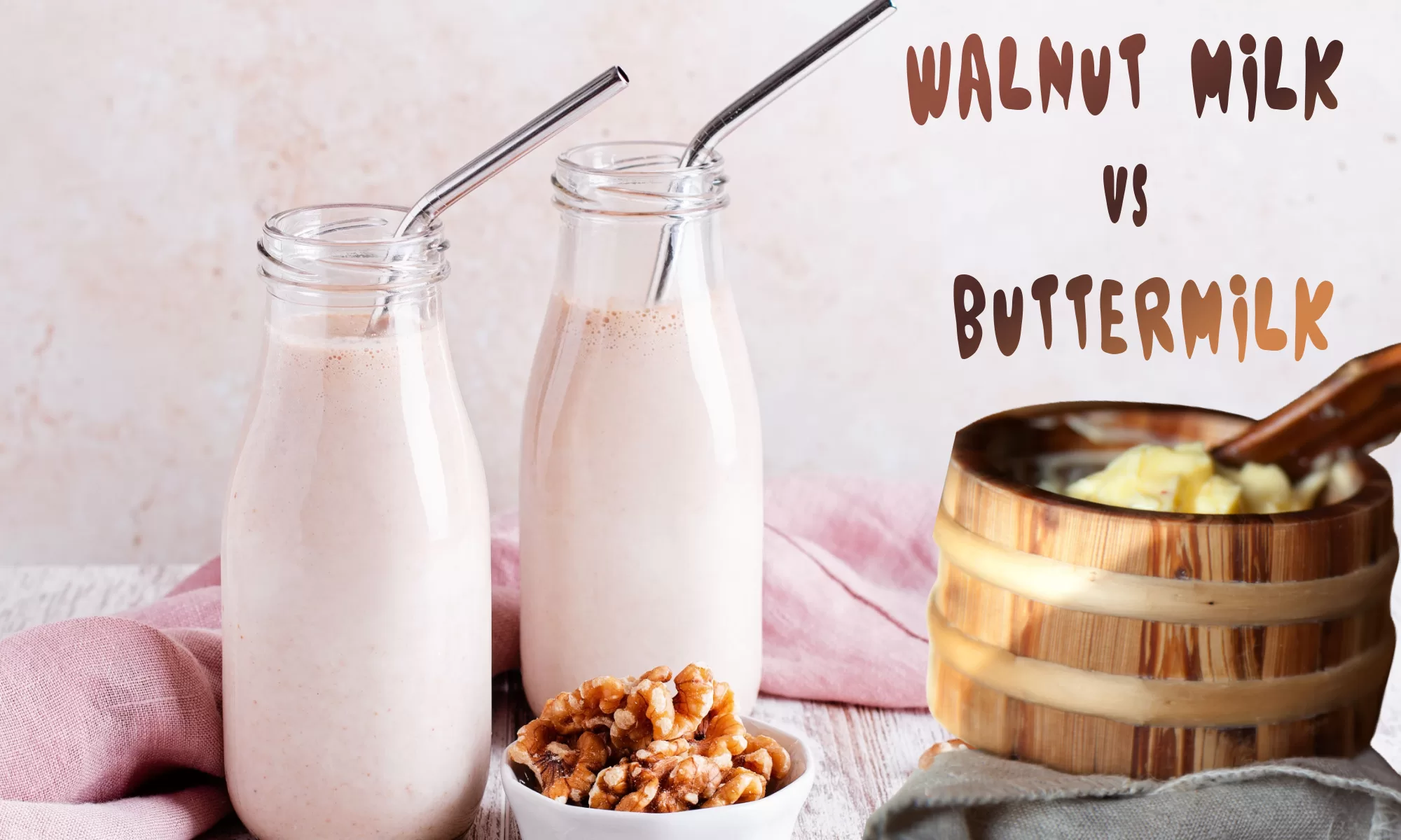 Walnut Milk Vs Buttermilk: The Ultimate Verdict