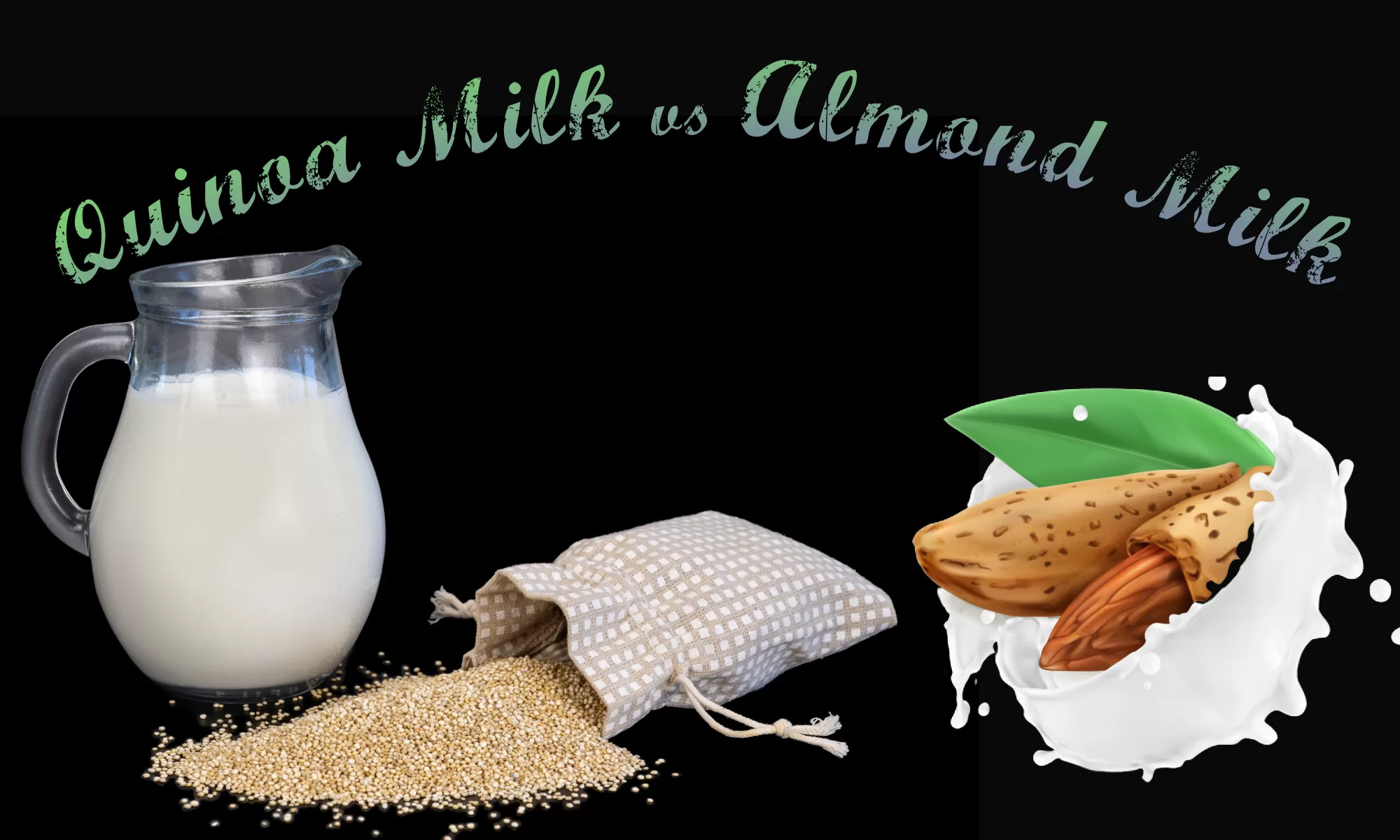 Quinoa Milk Vs Almond Milk: Which Is Better?