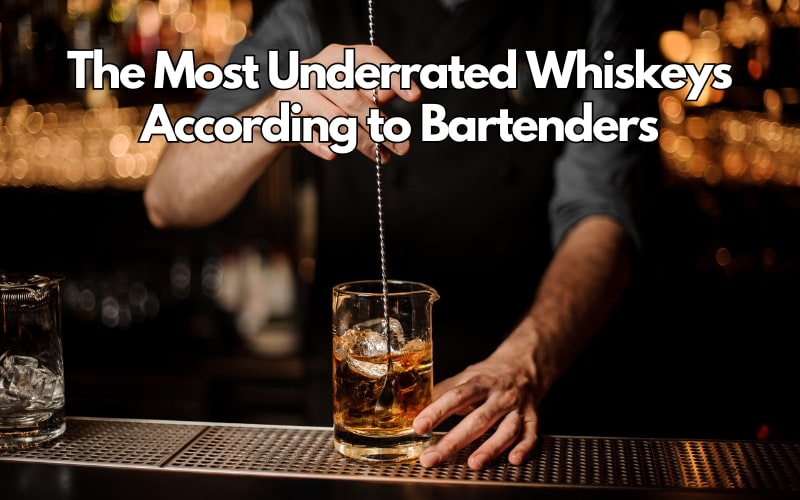The Most Underrated Whiskeys According to Bartenders