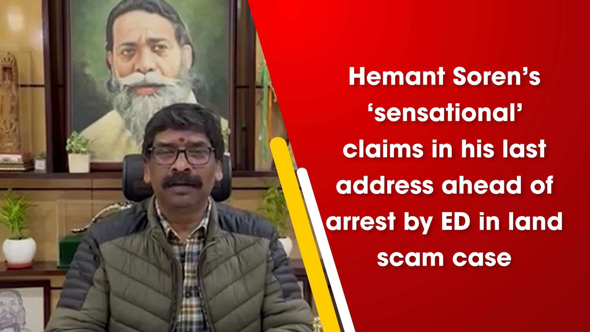 Hemant Soren’s ‘sensational’ Claims In His Last Address Ahead Of Arrest ...