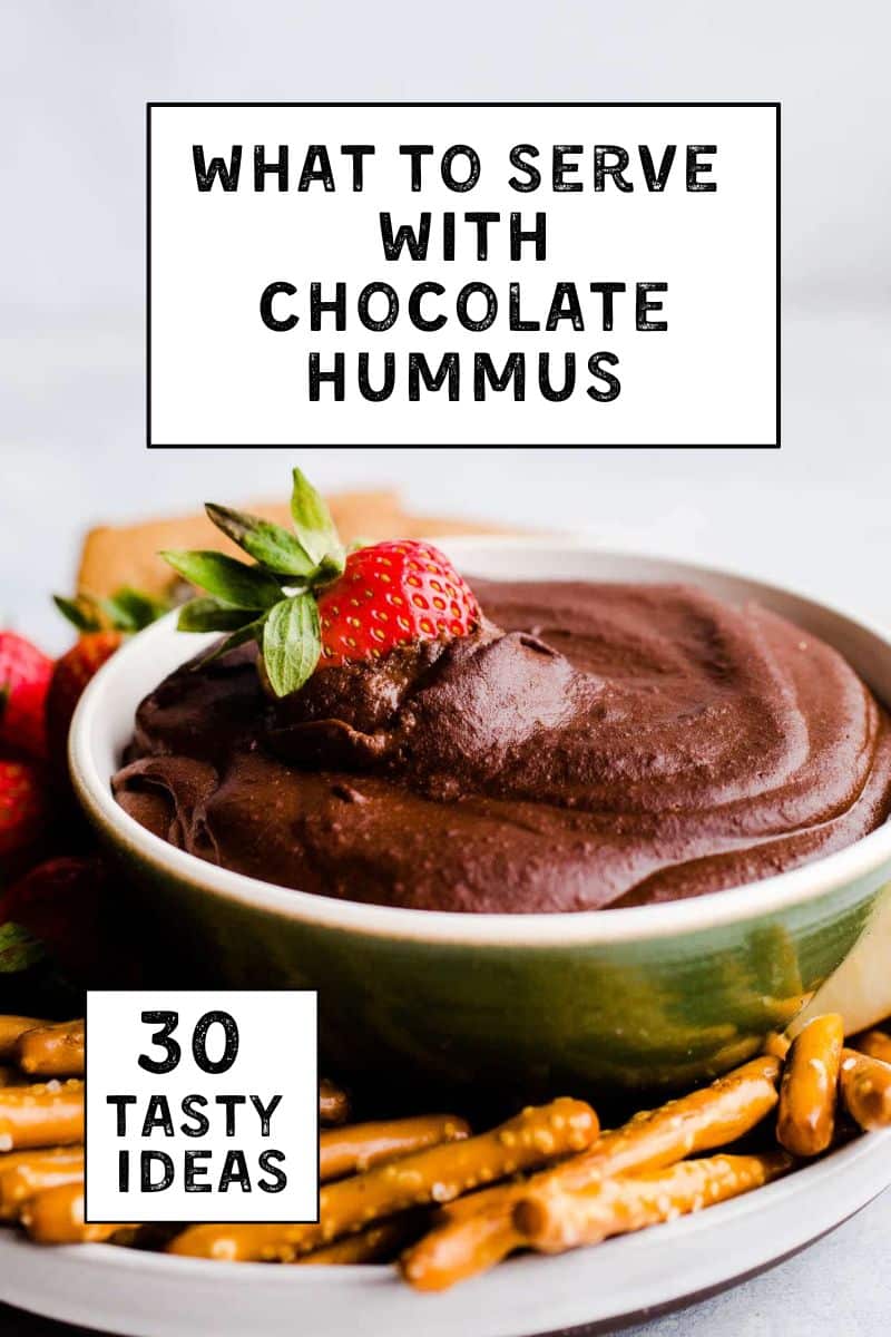 What to Dip in Chocolate Hummus (30 Tasty Ideas!)