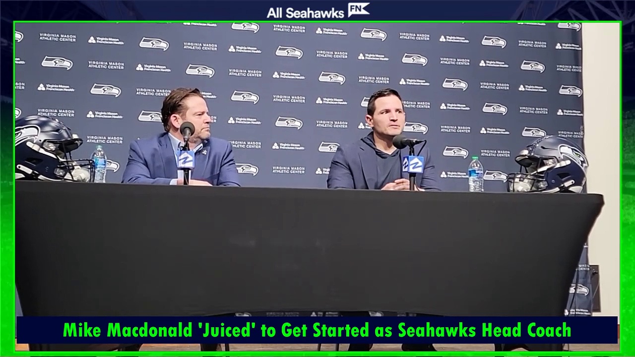 Mike Macdonald 'Juiced' To Get Started As Seahawks Head Coach