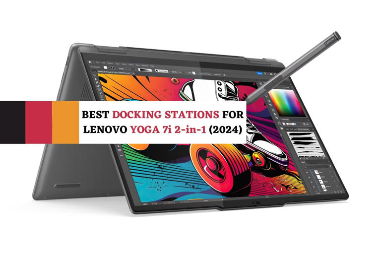 Best docking stations for Lenovo Yoga 7i 2-in-1 (2024)