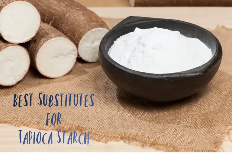 4 Best Tapioca Starch Substitutes