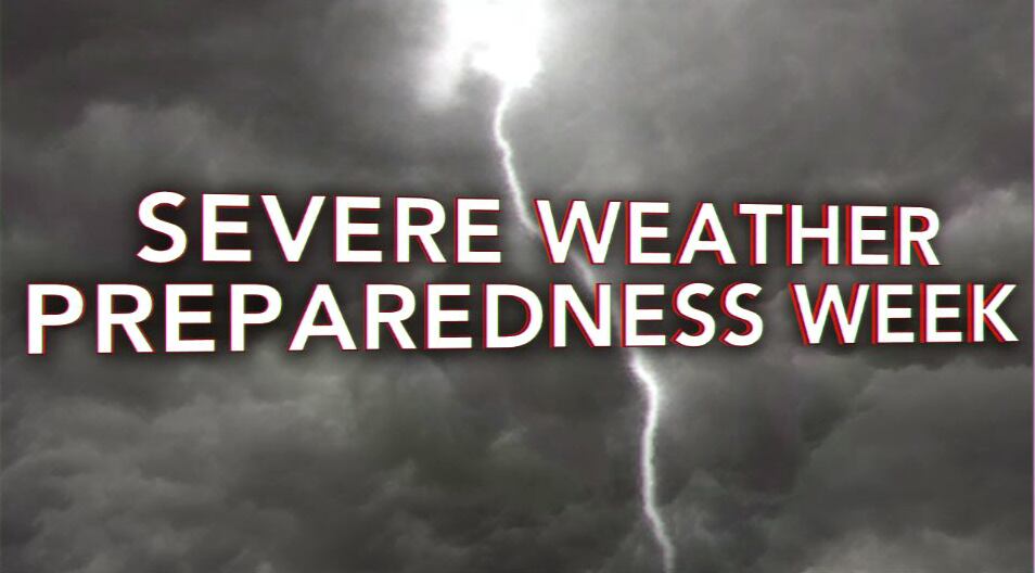 Severe Weather Awareness Week Preparation