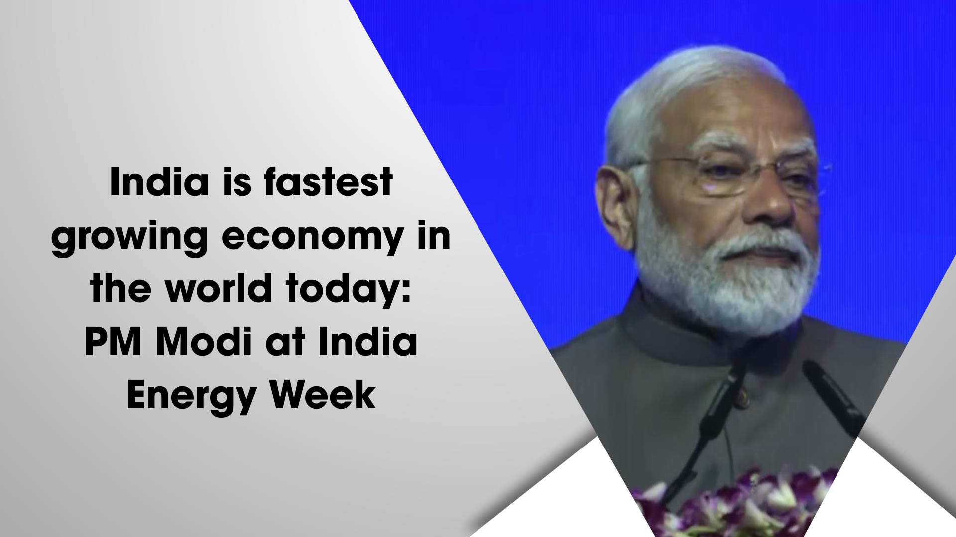 India Is Fastest Growing Economy In The World Today: PM Modi At India ...