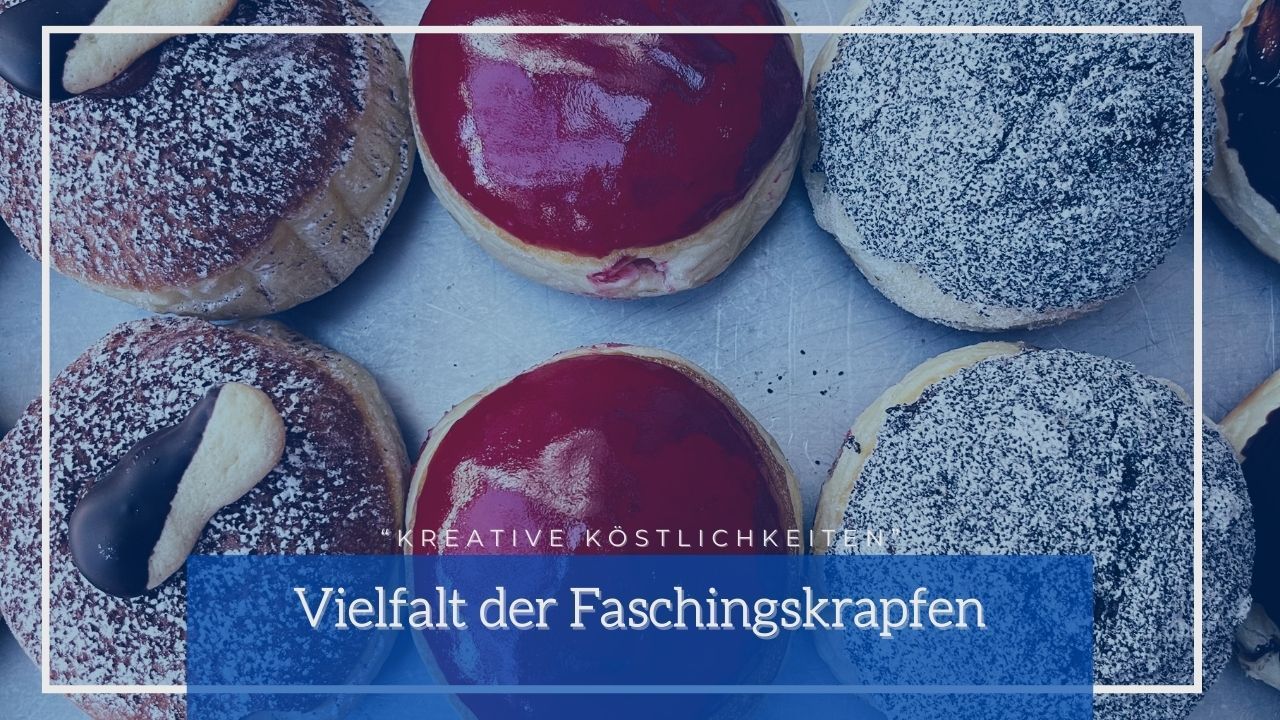 Kreative Köstlichkeiten – Vielfalt der Faschingskrapfen