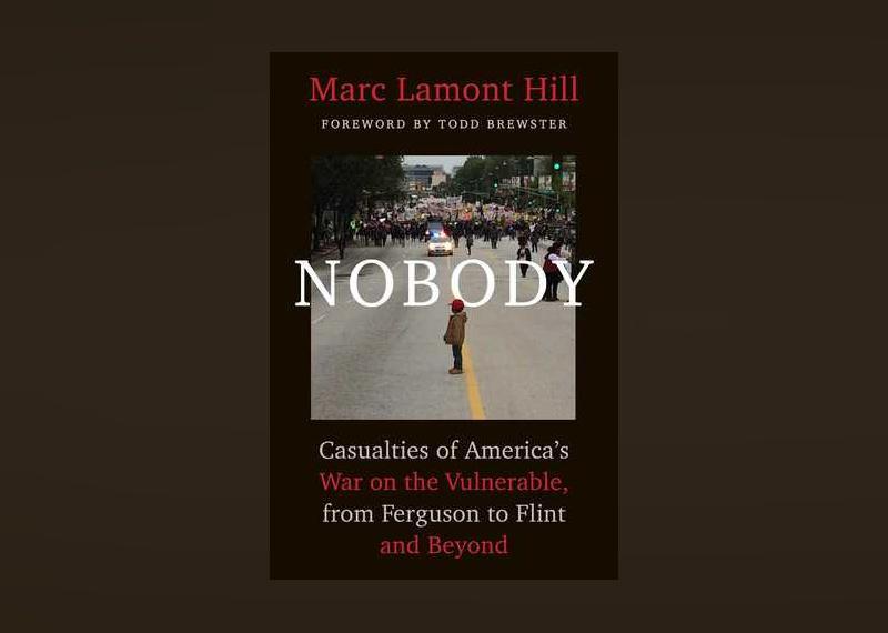<p>- Author: Marc Lamont Hill<br> - Date published: 2016<br> - Genre: Nonfiction, History, Race, Criminal Justice, Politics</p>  <p>Marc Lamont Hill is a professor, academic, and writer. In "Nobody: Casualties of America's War on the Vulnerable, from Ferguson to Flint and Beyond," Lamont Hill analyzes Black deaths at the hands of the state. The book is critically acclaimed for its contemporary analysis of the ongoing issue of racialized state violence.</p>
