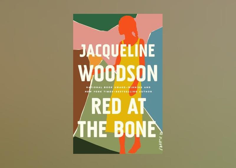 <p>- Author: Jacqueline Woodson<br> - Date published: 2019<br> - Genre: Young Adult Fiction, Historical Fiction</p>  <p>"Red at the Bone" documents a 16-year-old's coming-of-age and the family history that brought her where she is in life. Authored by Jacqueline Woodson, an award-winning writer of children's books, the book made it onto the New York Times Best Seller list.</p>
