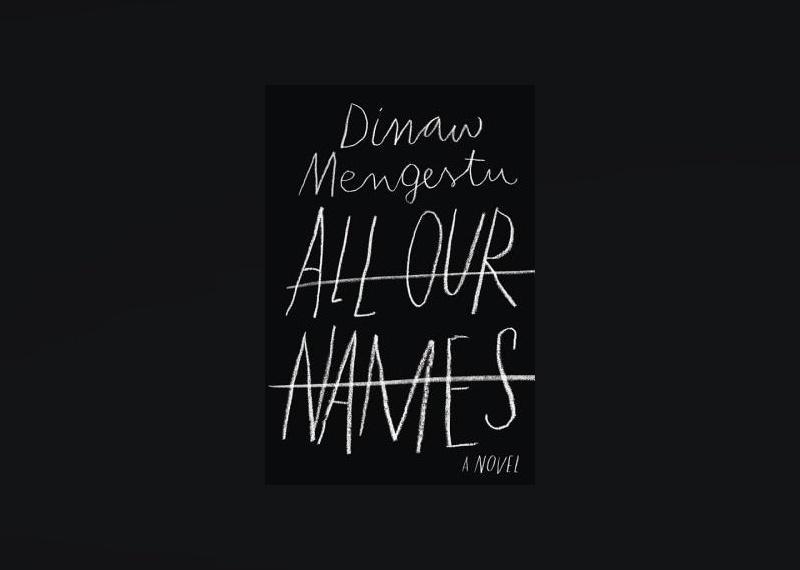 <p>- Author: Dinaw Mengestu<br> - Date published: 2014<br> - Genre: Historical Fiction</p>  <p>"All Our Names" explores concepts of belonging, identity, and immigration. It follows the story of two friends living in Uganda in the early '70s who get swept up in a revolution. Author Dinaw Mengestu was born in Ethiopia and grew up in Chicago. He has written various works, including commentary on African conflicts and war.</p>