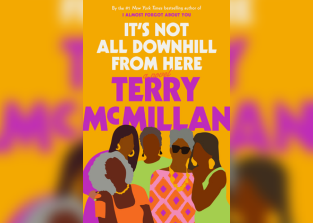 <p>- Author: Terry McMillan<br> - Date published: 2020<br> - Genre: Fiction, Contemporary</p>  <p>"It's Not All Downhill From Here" tells the coming-of-age story of a suddenly widowed 68-year-old woman determined to make the best of her life. The book takes a hard look at the inevitability of loss, mental health, and stepping out of your former self. Of the main character, author Terry McMillan told <a href="https://www.npr.org/2020/04/04/823071244/author-terry-mcmillan-on-her-new-book-it-s-not-all-downhill-from-here">NPR</a>, "I didn't know that she was going to lose her husband until—I mean, I just—I become the character. I became Lo. … I was a mess before I even wrote it."</p>