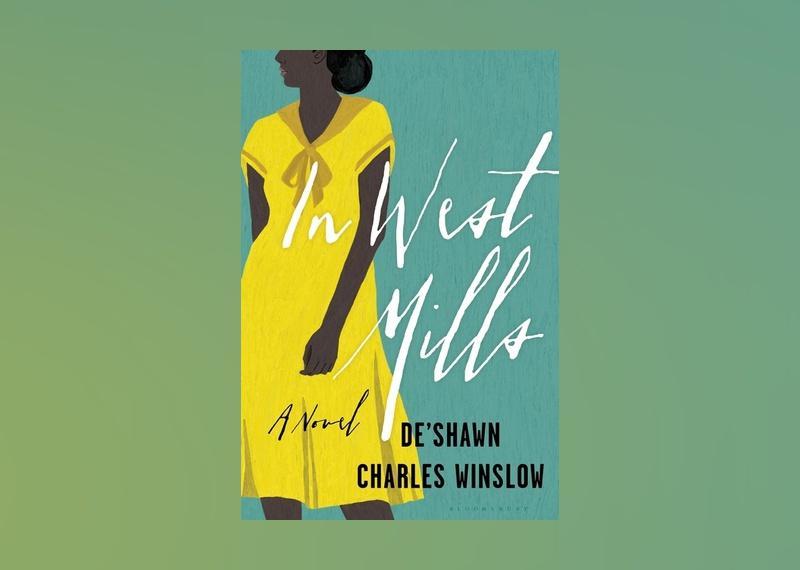 <p>- Author: De'Shawn Charles Winslow<br> - Date published: 2019<br> - Genre: Historical Fiction</p>  <p>De'Shawn Charles Winslow's debut novel, "In West Mills," takes place in the author's home state of North Carolina. This work of historical fiction tells the story of a woman determined to live as she pleases. The book follows themes of family, friendships, and small-town life.</p>