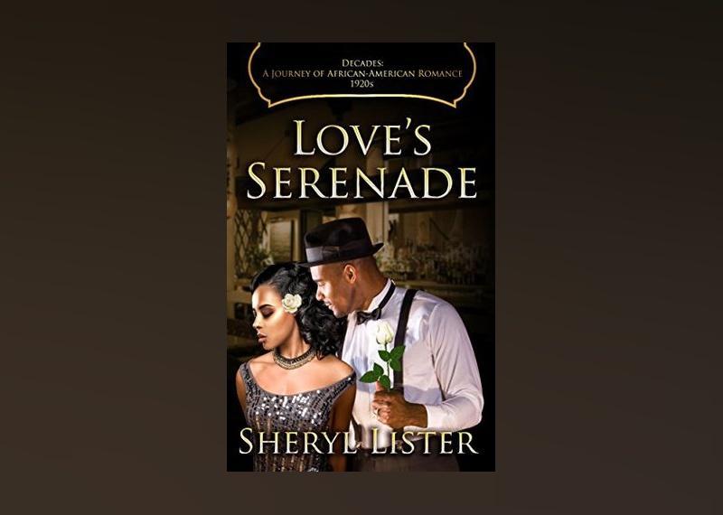 <p>- Author: Sheryl Lister<br> - Date published: 2018<br> - Genre: Historical Fiction, Historical Romance</p>  <p>"Love's Serenade" is the story of a woman fleeing an arranged marriage and chasing her dream to be a singer, leaving her family in the South for New York City, and later finding love. This love story takes place during the Harlem Renaissance and is the third book in the "Decades: A Journey of African American Romance" series. Author Sheryl Lister resides in California and is a member of the Cultural, Interracial, and Multicultural Special Interest Chapter of Romance Writers of America.</p>