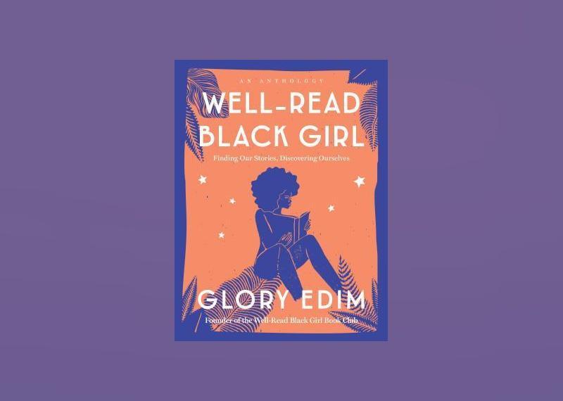 <p>- Author: Glory Edim<br> - Date published: 2018<br> - Genre: Nonfiction, Essays, Women</p>  <p>"Well-Read Black Girl: Finding Our Stories, Discovering Ourselves" is a collection of stories from well-known Black women, assembled by writer and entrepreneur Glory Edim, the Well-Read Black Girl book club founder. Stories are designed to create a space for Black girls and women to discover characters and experiences that are at once relatable and inspiring—and to expand the horizons of other readers hungry for more diverse perspectives.</p>