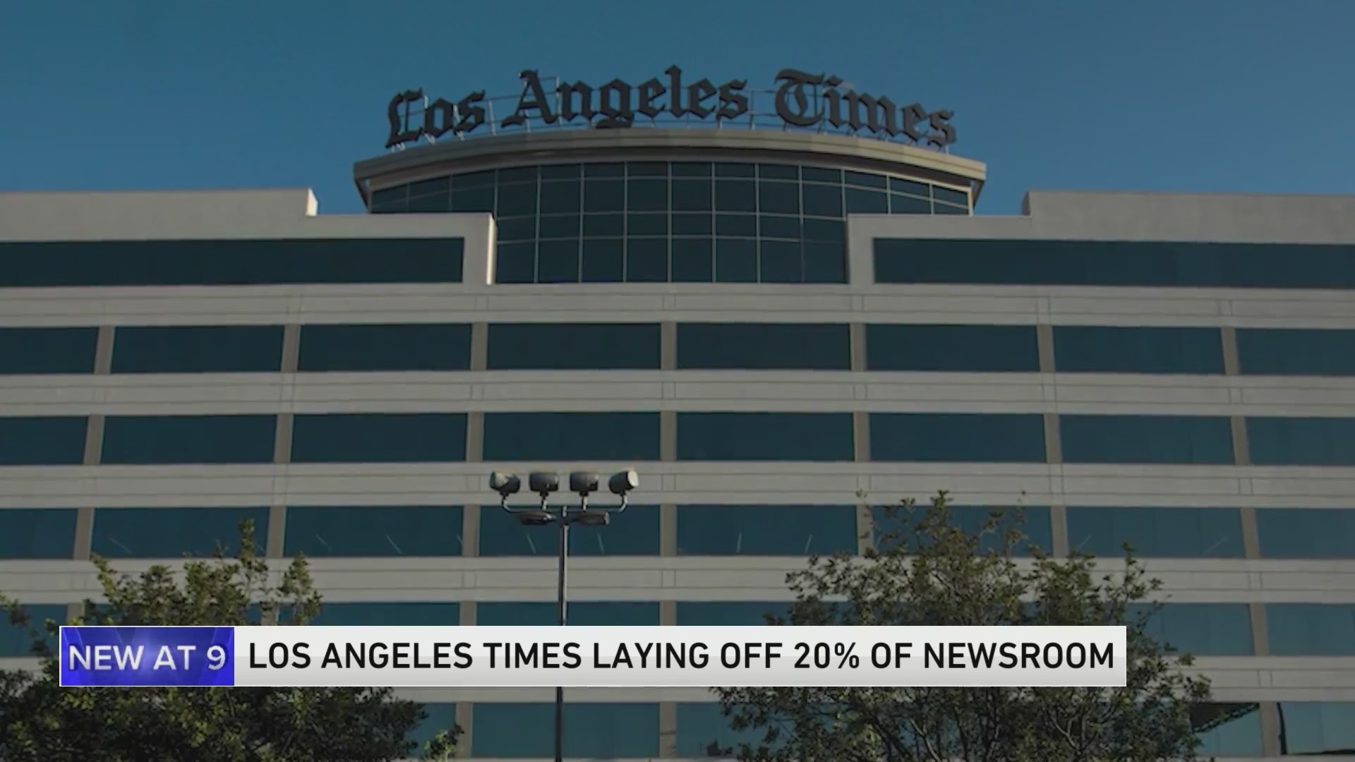 Los Angeles Times To Lay Off 20% Of Newsroom