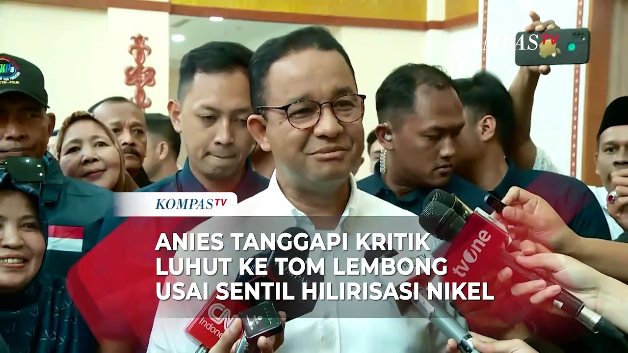 Anies Respons Kritik Luhut Ke Tom Lembong Usai Sentil Hilirisasi Nikel