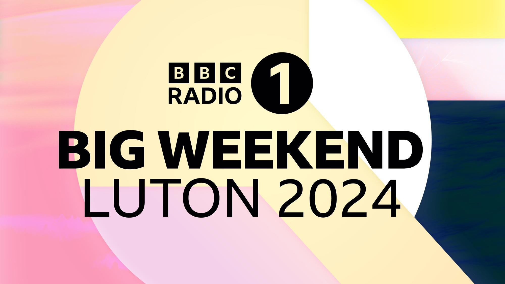 BBC Radio 1’s Big Weekend is coming to Luton's Stockwood Park this May