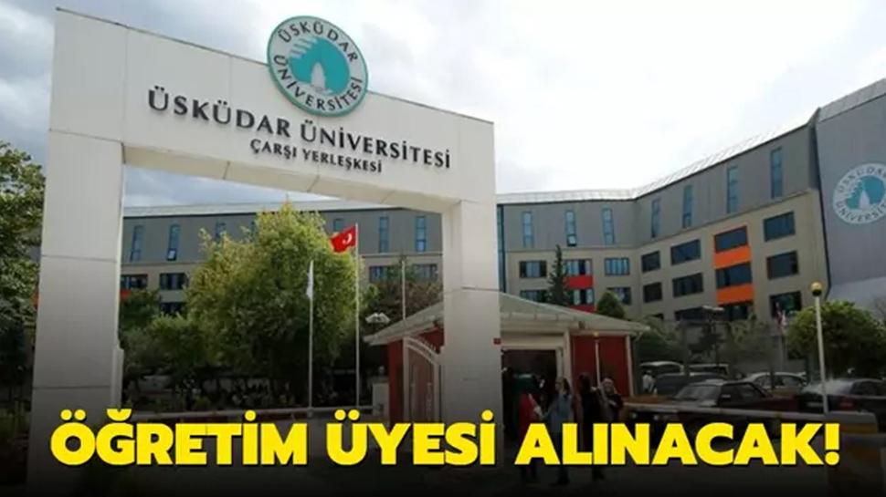 Üsküdar Üniversitesi Öğretim Üyesi Alacak