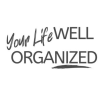 Your Life Well Organized