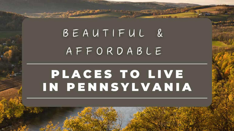 The 5 Most Beautiful Places to Live In Pennsylvania That Are Still ...
