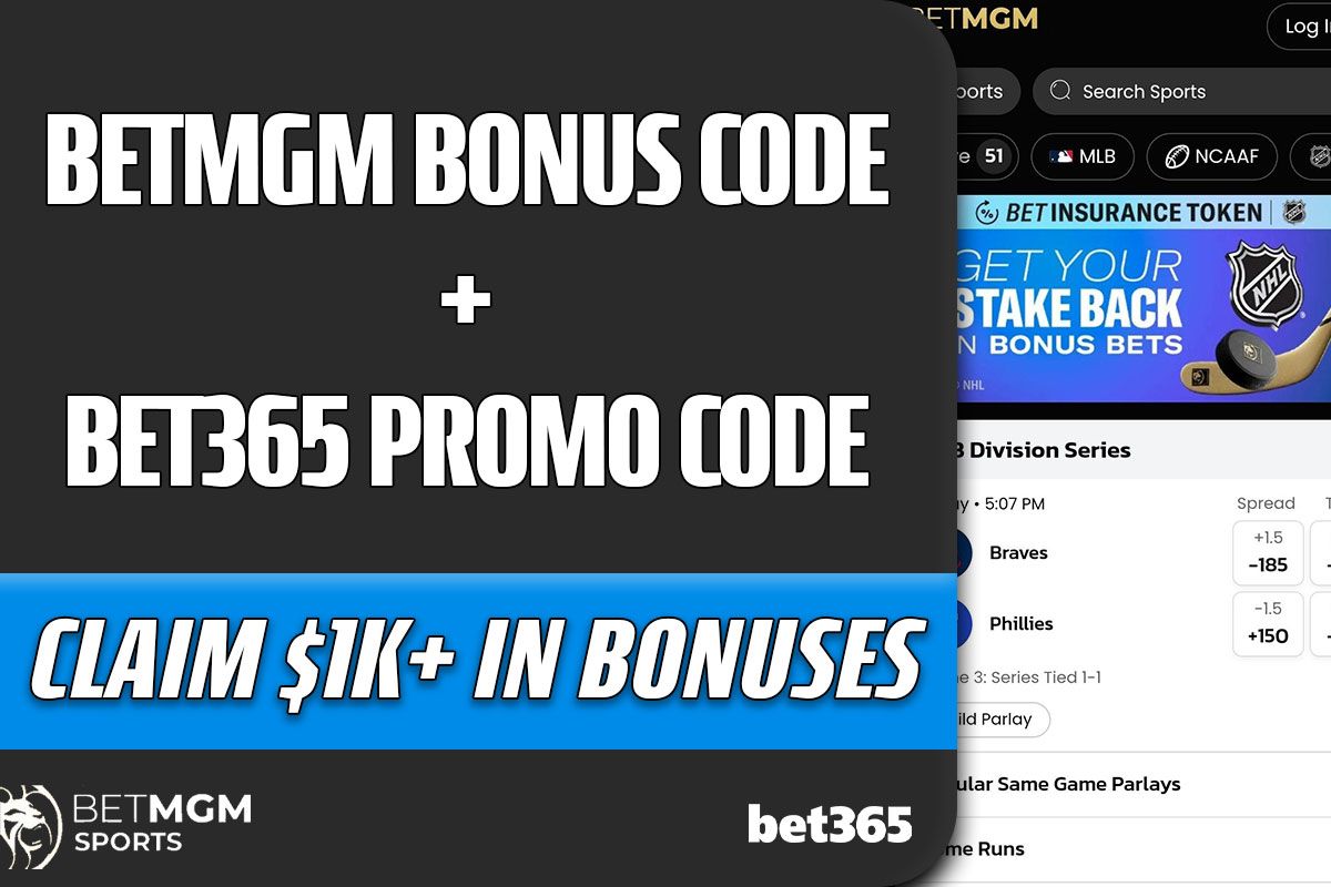 BetMGM Bonus Code + Bet365 Promo Code: How To Redeem Over $1K In Bonuses