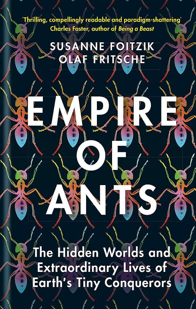 <p>Readers love <em>Empire of Ants</em> because it uncovers the captivating world of those titular tiny conquerors. Foitzik's book digs deep into the unbelievable lives and hidden society of the average ant. Beyond this, <em>Empire of Ants</em> sheds light on the insects' fascinating behavior and complex social structures. </p>    <p>It's an eye-opening and enjoyable read for those intrigued by the wonders of nature. By the time you reach the last page, you'll probably never look at ants the same way again. Plus, you'll think twice before you squash another one.</p>    <ul> <li><strong>Authors:</strong> Susanne Foitzik and Olaf Fritsche</li>    <li><strong>Page count:</strong> 352</li>    <li><strong>First published:</strong> 2019</li> </ul>