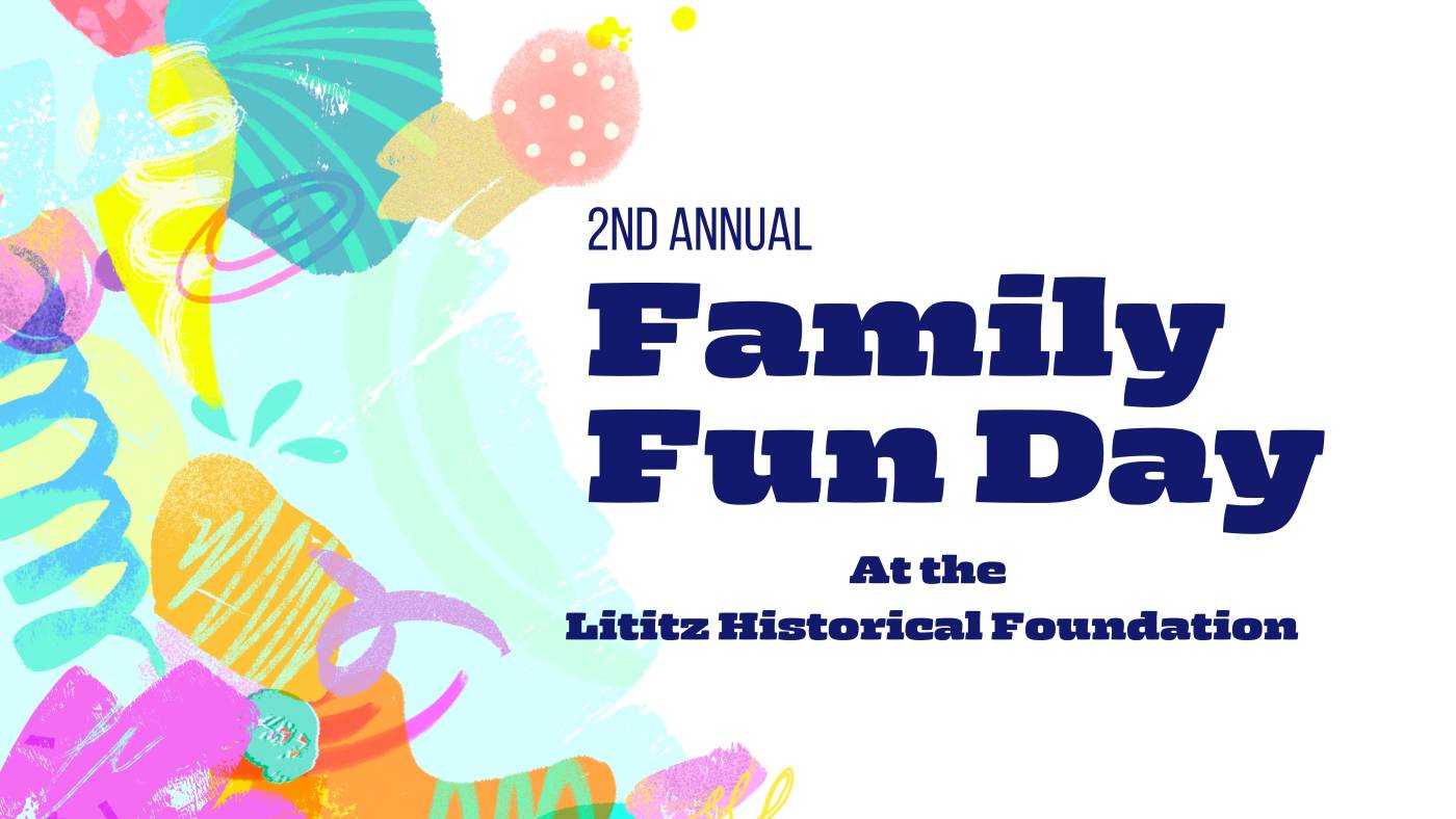 enjoy fun and family at the lititz historical foundation for family fun day
