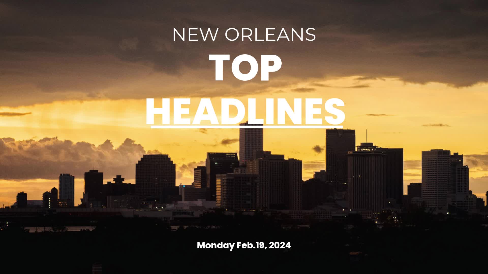 Feb 19 2024 Top Headlines For New Orleans   BB1iwAPN.img