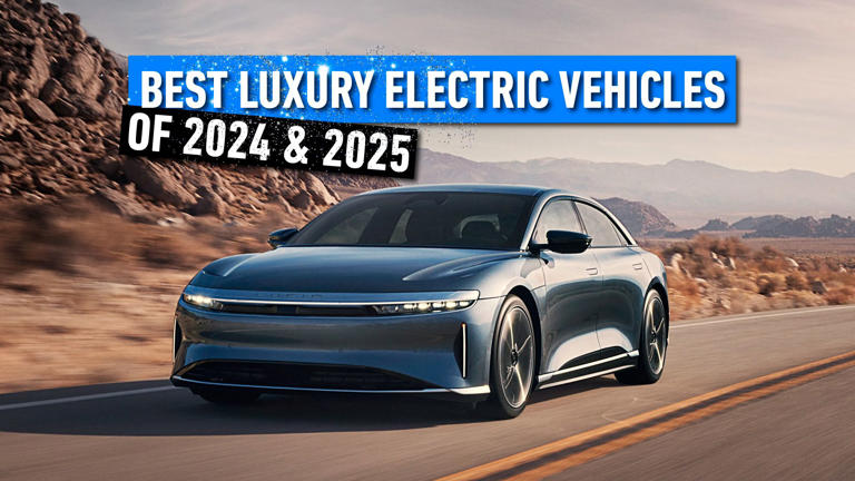 Best Luxury Electric Vehicles Of 2024 And 2025