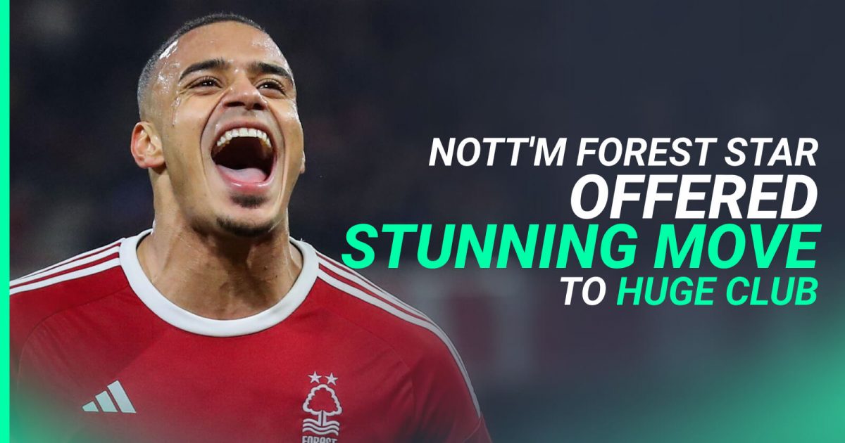 top nott’m forest performer to make thrilling move to euro giant, with ‘excellent relationship’ key