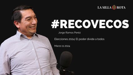 Elecciones 2024: El poder divide a todos