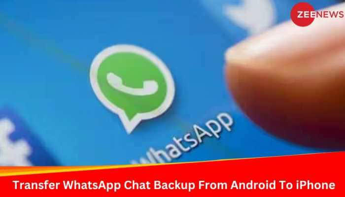 How To Transfer WhatsApp Chat Backup From Android To iPhone? Here's ...